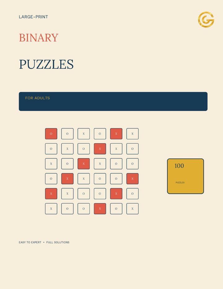 Binary Puzzles: 100 Large-Print Logic Puzzles for Adults — Easy to Expert — A. Glorieux