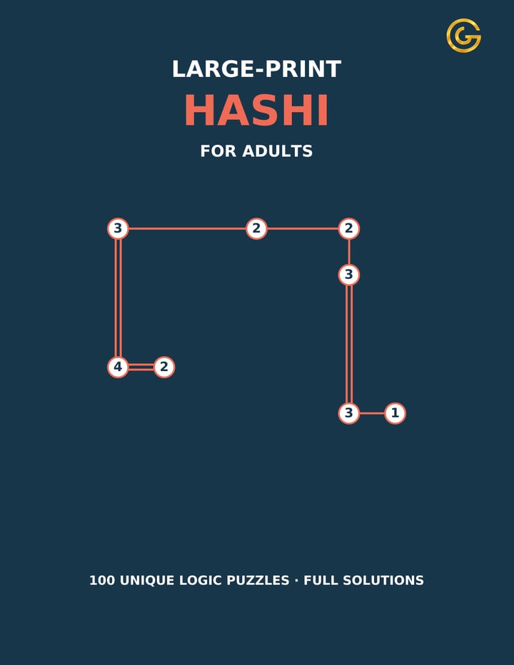 Large-Print Hashi for Adults: 100 Unique Logic Puzzles from Easy to Hard with Full Solution — A. Glorieux