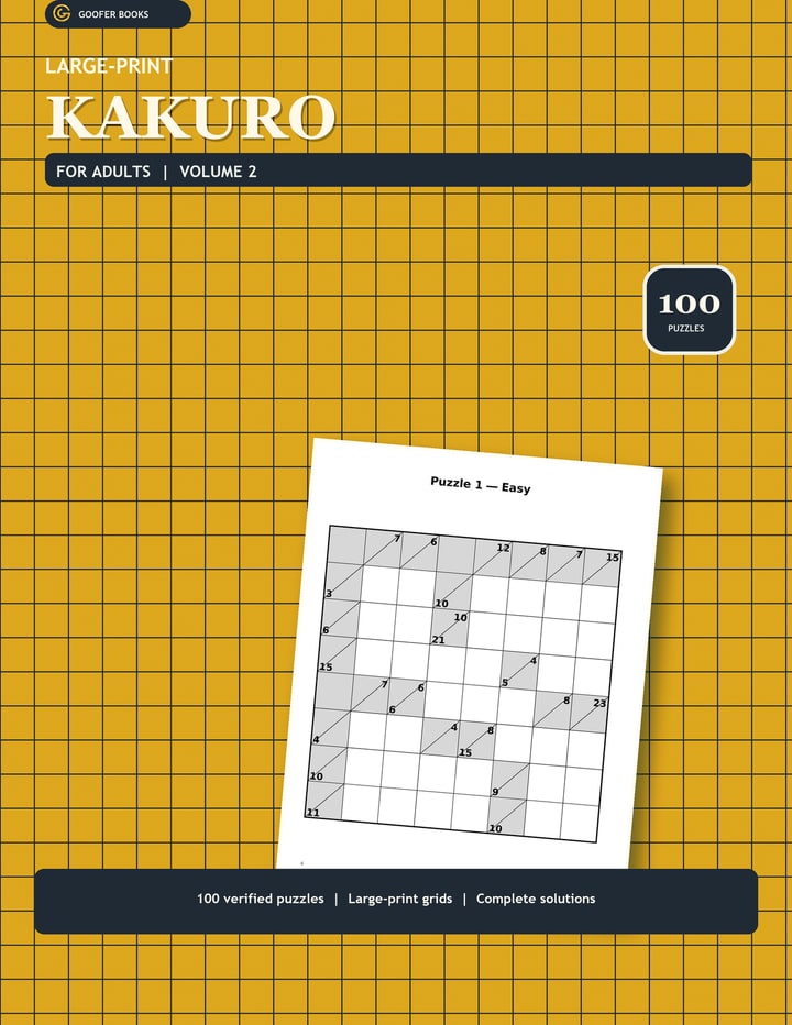 Large-Print Kakuro for Adults — Volume 2: 100 Puzzles from Easy to Hard with Complete Solutions — A. Glorieux